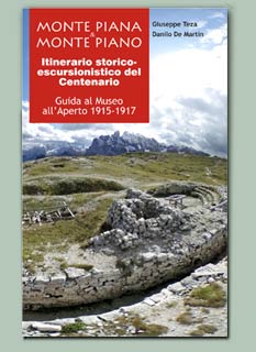 Monte Piana & Monte Piano Itinerario storico-escursionistico del Centenario Guida al Museo all'Aperto 1915-1917